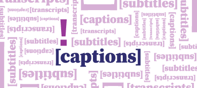 An exclamation point and the word captions over a background pattern made of the lower contrast words captions, subtitles, and transcripts.